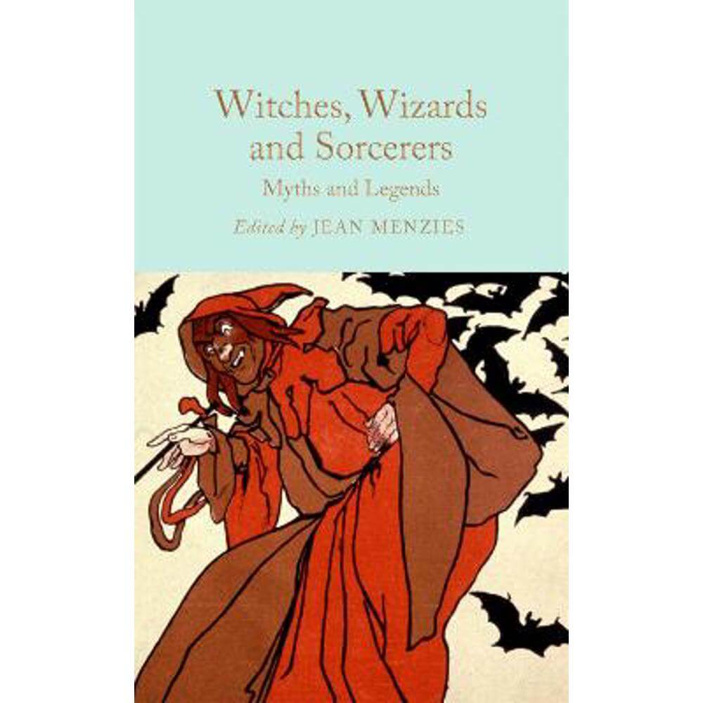 Witches, Wizards and Sorcerers: Myths and Legends (Hardback) - Jean Menzies